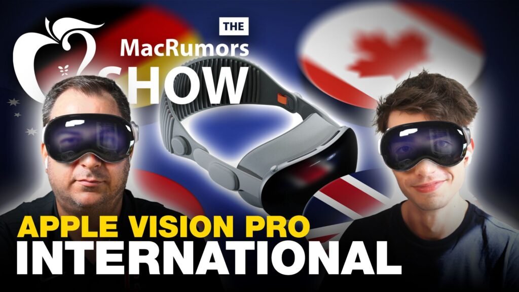 the-macrumors-show:-apple-vision-pro-available-around-the-world